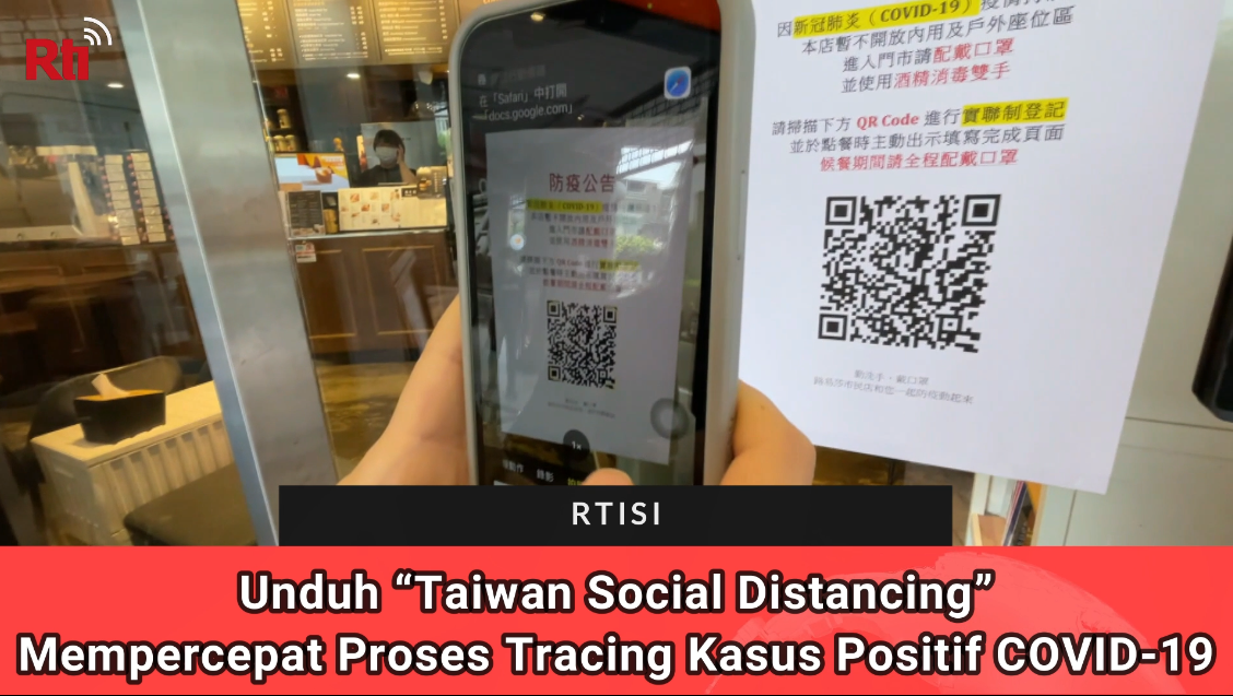 Unduh “Taiwan Social Distancing”,Mempercepat Proses Tracing Kasus Positif COVID-19