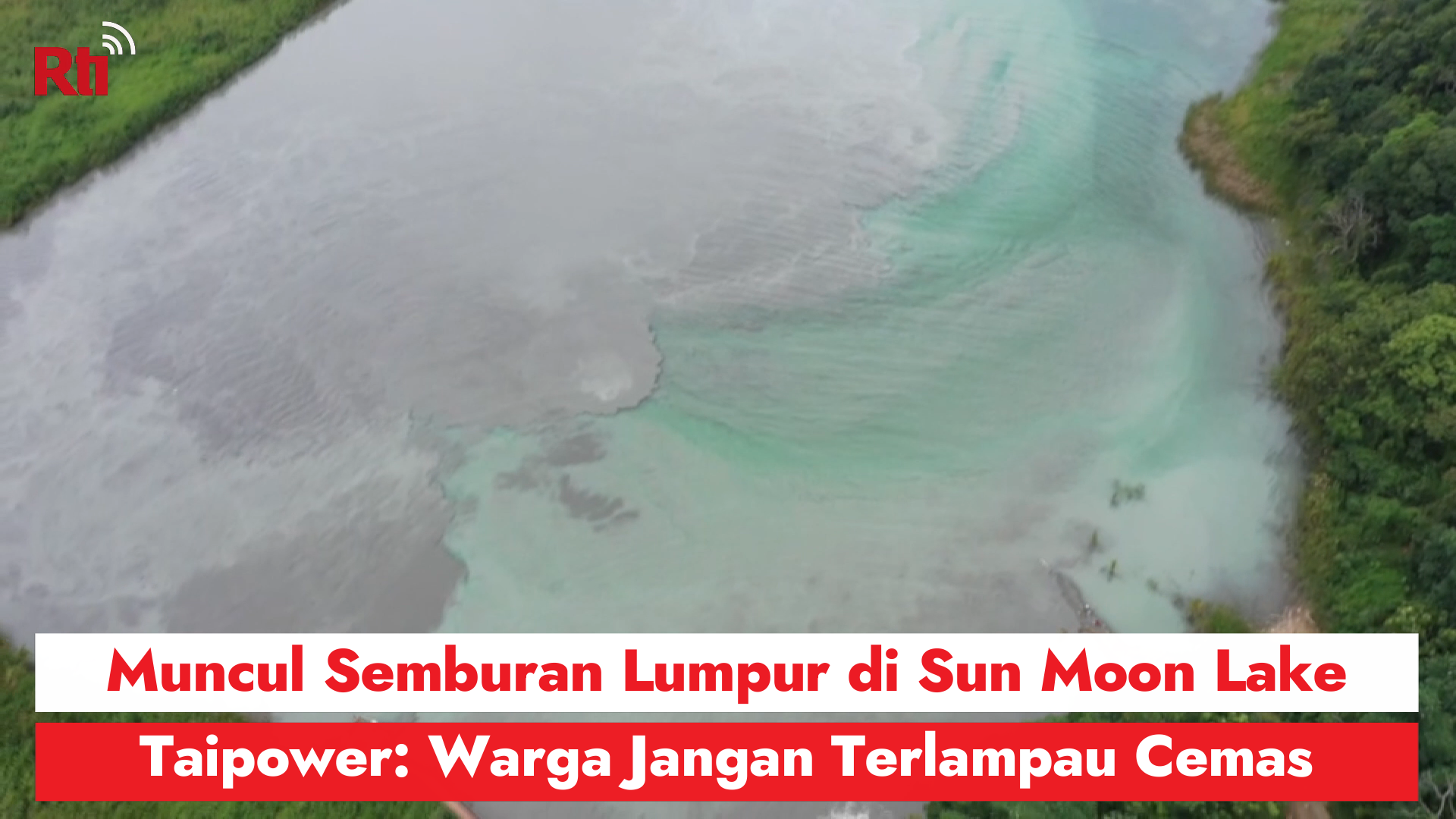 Muncul Semburan Lumpur di Sun Moon Lake, Taipower: Warga Jangan Terlampau Cemas